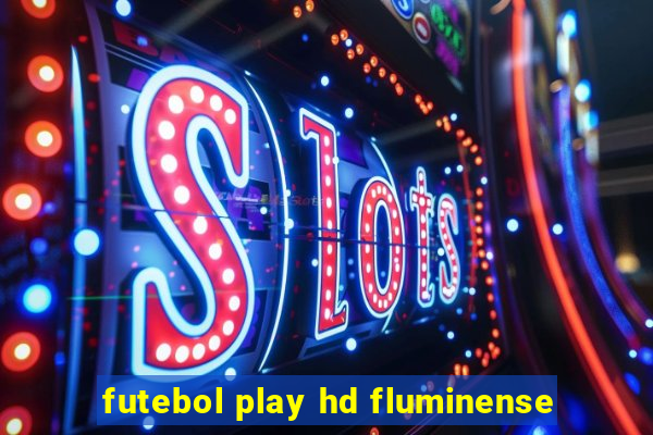 futebol play hd fluminense